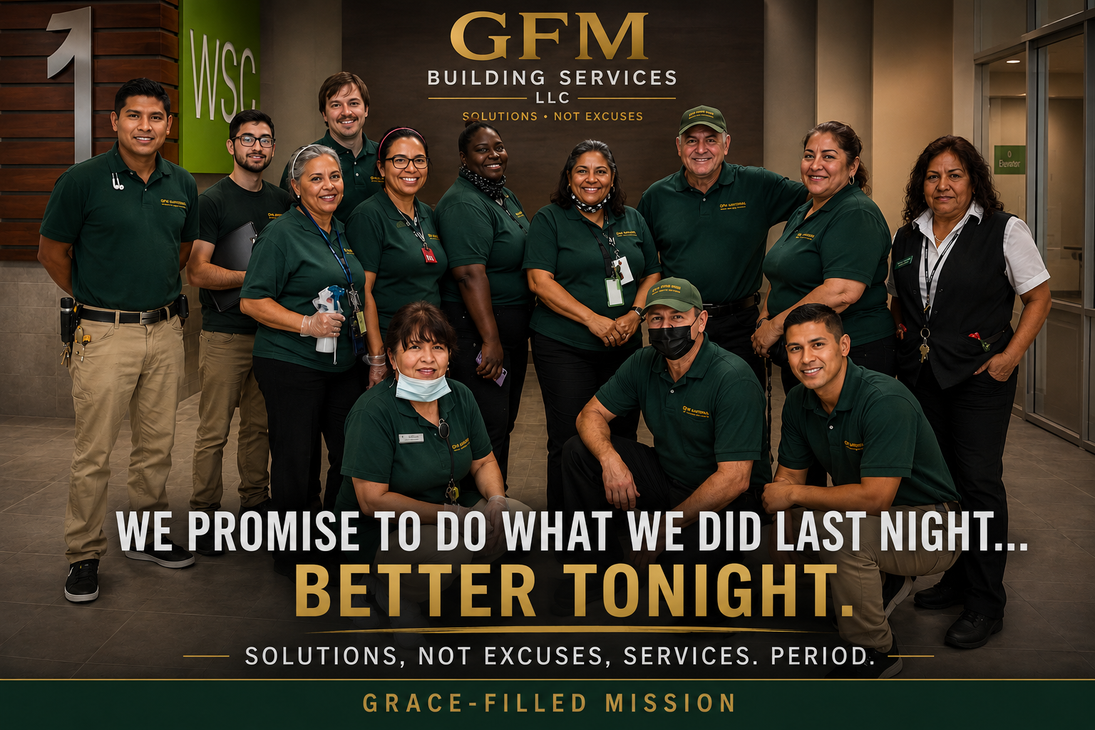 GFM Building Services team — We promise to do what we did last night... better tonight.